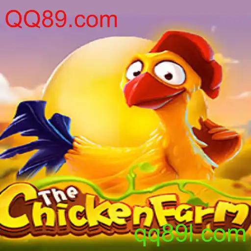 Descubra o Jogo ChickenFarm e as Surpreendentes Regras de QQ89.com